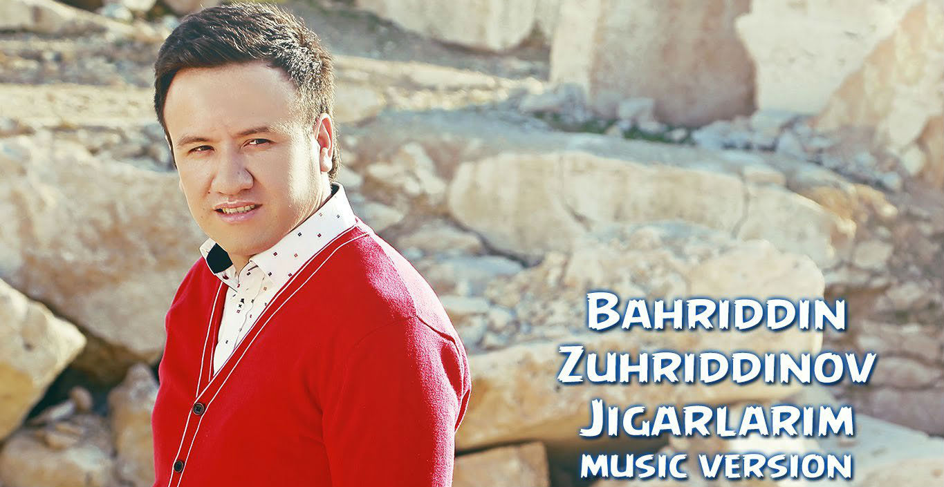 Bahriddin Zuhriddinov - Jigarlarim (Official Music 2016) смотреть онлайн