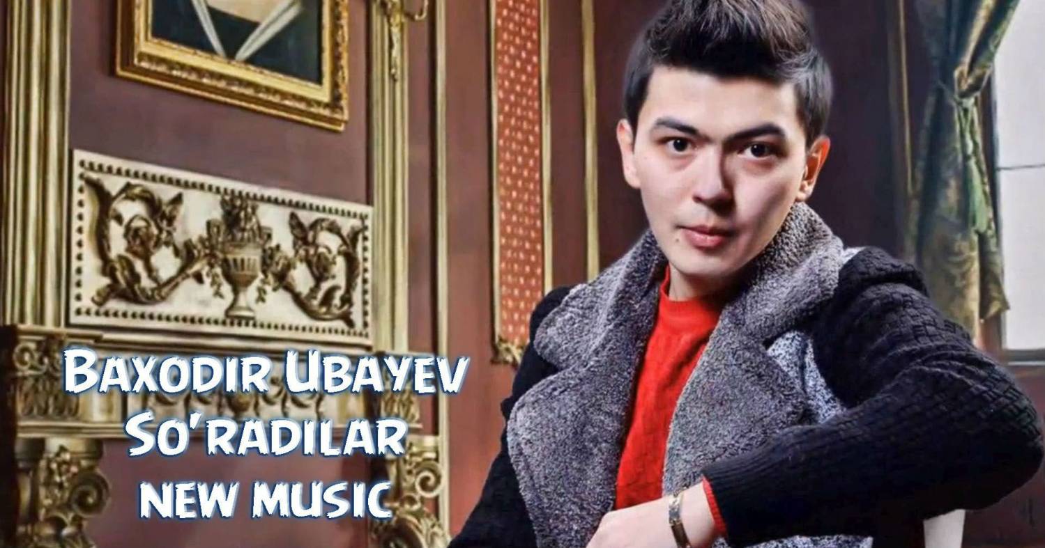 Baxodir Ubayev - So'radilar 2016 смотреть онлайн